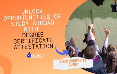 Unlock Opportunities Abroad with Degree Certificate Attestation: Your Complete Guide